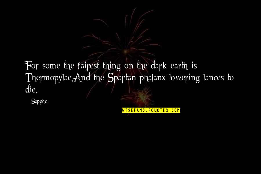 Spartan Best Quotes By Sappho: For some the fairest thing on the dark Spartan Best Quotes By Sappho: For some the fairest thing on the dark