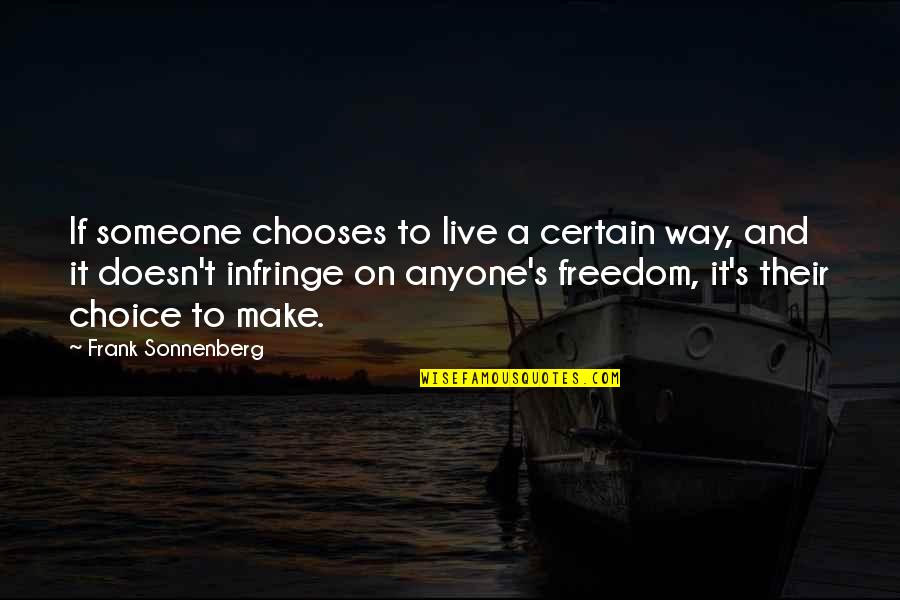 Spartan Race Inspirational Quotes By Frank Sonnenberg: If someone chooses to live a certain way,