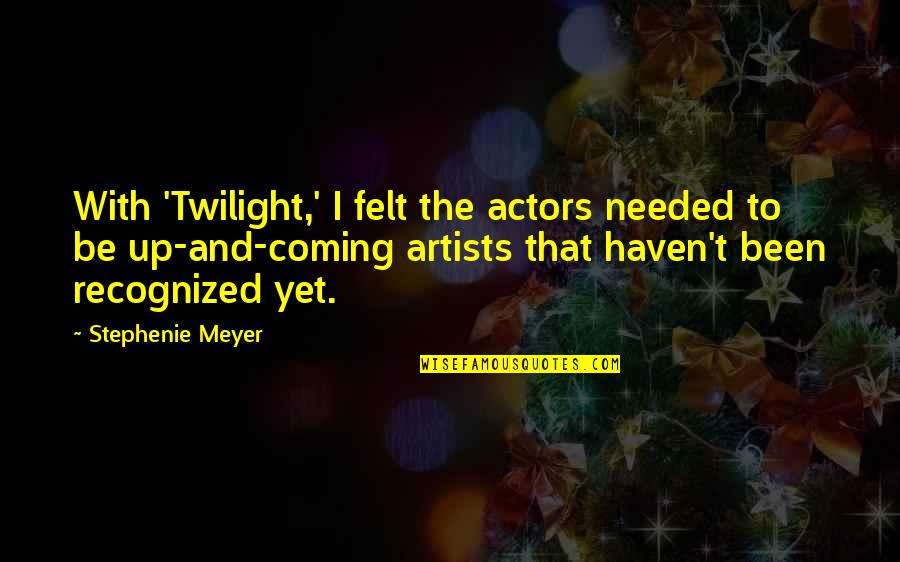 Spartan Shields Quotes By Stephenie Meyer: With 'Twilight,' I felt the actors needed to