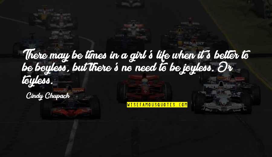 Spartans If Quotes By Cindy Chupack: There may be times in a girl's life Spartans If Quotes By Cindy Chupack: There may be times in a girl's life