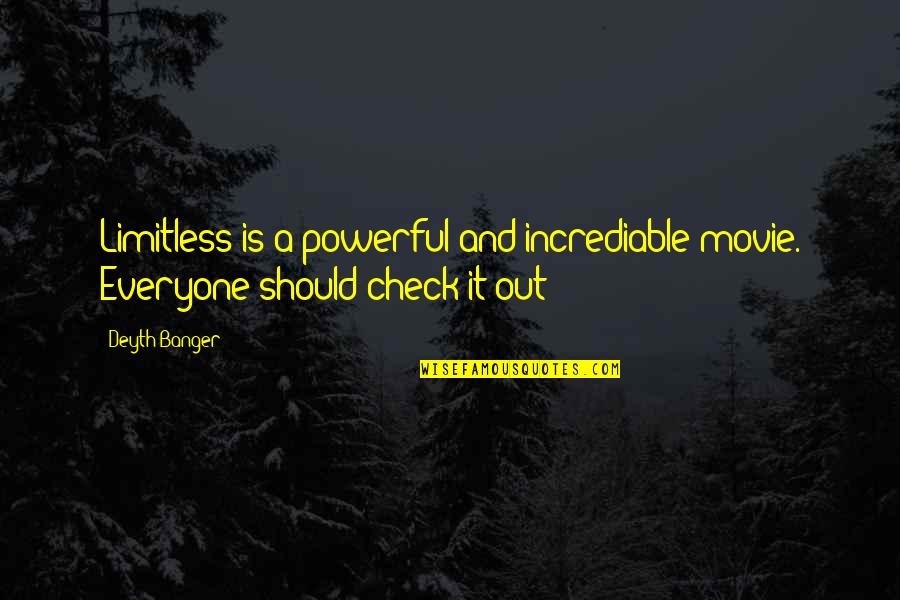 Spartansburg Pa Quotes By Deyth Banger: Limitless is a powerful and incrediable movie. Everyone