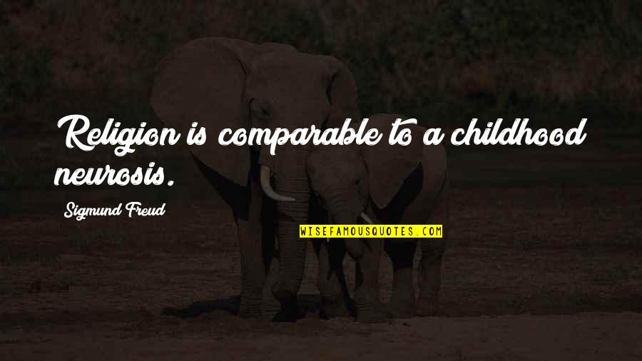 Spartiates Quotes By Sigmund Freud: Religion is comparable to a childhood neurosis. Spartiates Quotes By Sigmund Freud: Religion is comparable to a childhood neurosis.
