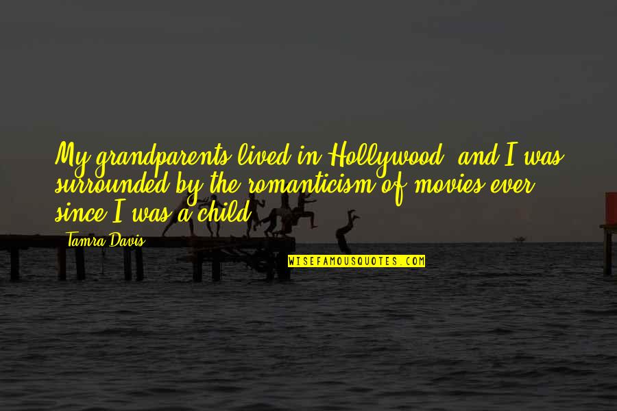 Spartoi Marvel Quotes By Tamra Davis: My grandparents lived in Hollywood, and I was