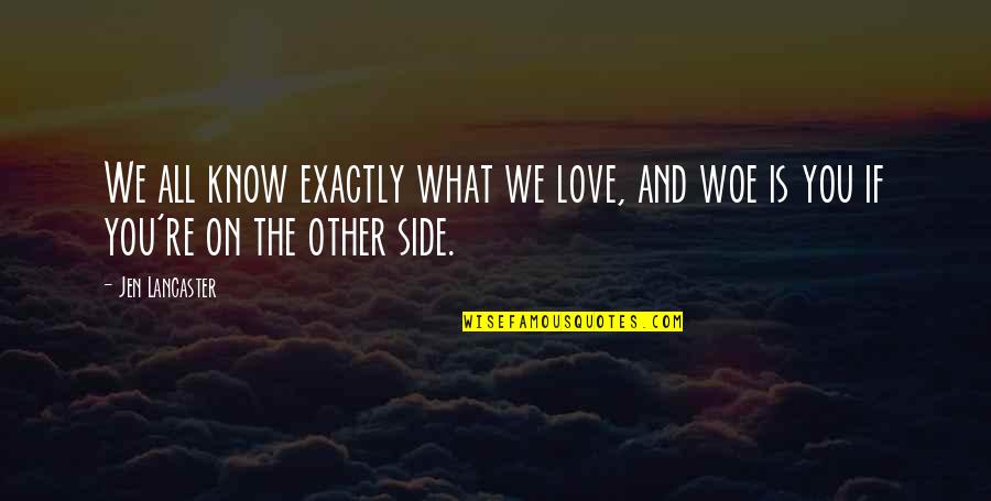 Sparx Shoes Quotes By Jen Lancaster: We all know exactly what we love, and