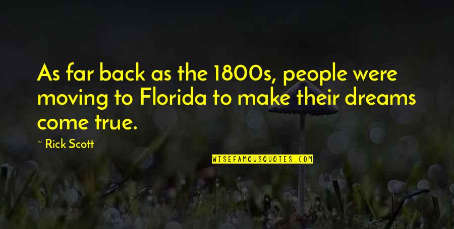 Spasitelj 1998 Quotes By Rick Scott: As far back as the 1800s, people were Spasitelj 1998 Quotes By Rick Scott: As far back as the 1800s, people were
