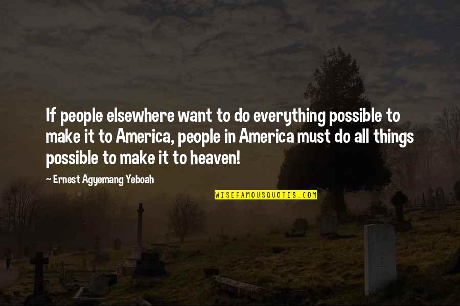 Spatari Deli Quotes By Ernest Agyemang Yeboah: If people elsewhere want to do everything possible Spatari Deli Quotes By Ernest Agyemang Yeboah: If people elsewhere want to do everything possible