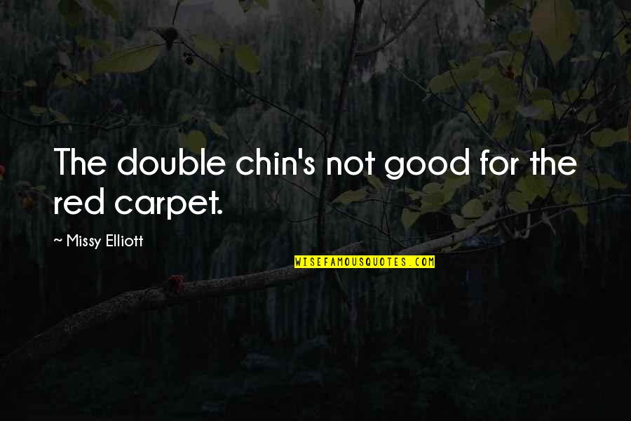 Spathis Chiropractic Reviews Quotes By Missy Elliott: The double chin's not good for the red