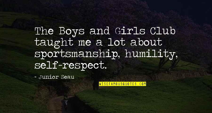 Spatzchen Quotes By Junior Seau: The Boys and Girls Club taught me a