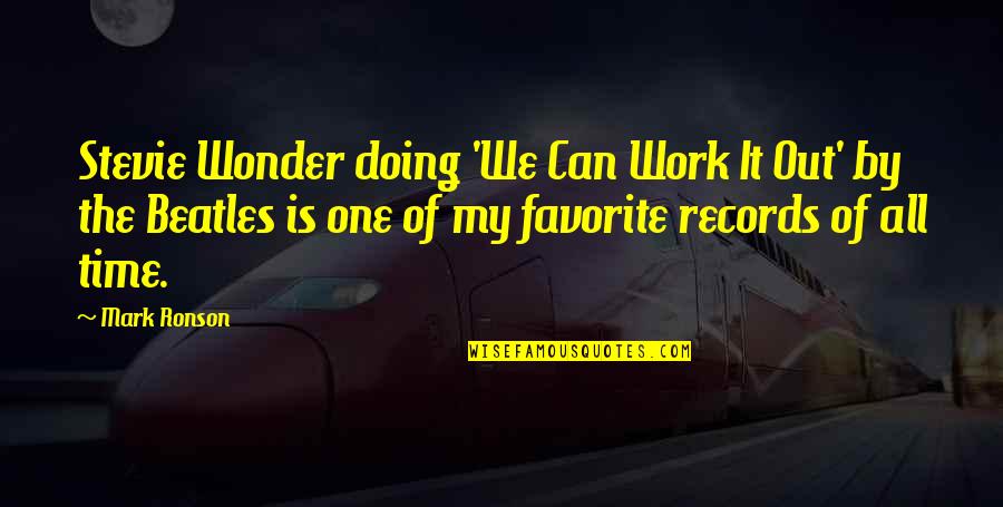 Spatzl Quotes By Mark Ronson: Stevie Wonder doing 'We Can Work It Out' Spatzl Quotes By Mark Ronson: Stevie Wonder doing 'We Can Work It Out'