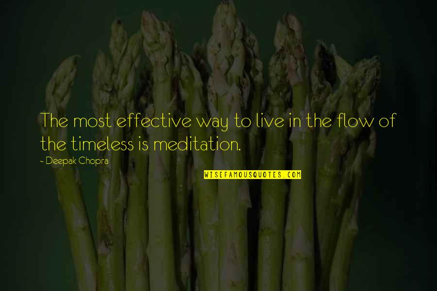 Spavado Quotes By Deepak Chopra: The most effective way to live in the