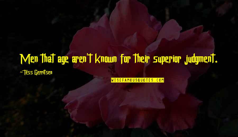 Spawn The Animated Series Quotes By Tess Gerritsen: Men that age aren't known for their superior
