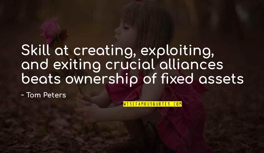 Spaziani Bakery Quotes By Tom Peters: Skill at creating, exploiting, and exiting crucial alliances Spaziani Bakery Quotes By Tom Peters: Skill at creating, exploiting, and exiting crucial alliances