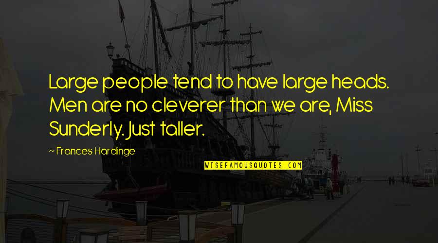 Spaziano Air Quotes By Frances Hardinge: Large people tend to have large heads. Men Spaziano Air Quotes By Frances Hardinge: Large people tend to have large heads. Men