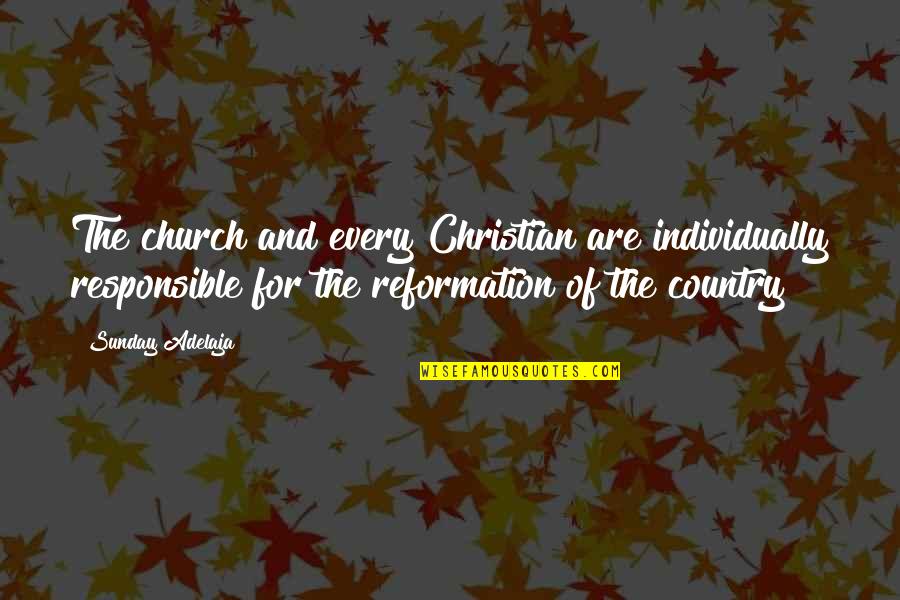Spazzatura In Inglese Quotes By Sunday Adelaja: The church and every Christian are individually responsible Spazzatura In Inglese Quotes By Sunday Adelaja: The church and every Christian are individually responsible