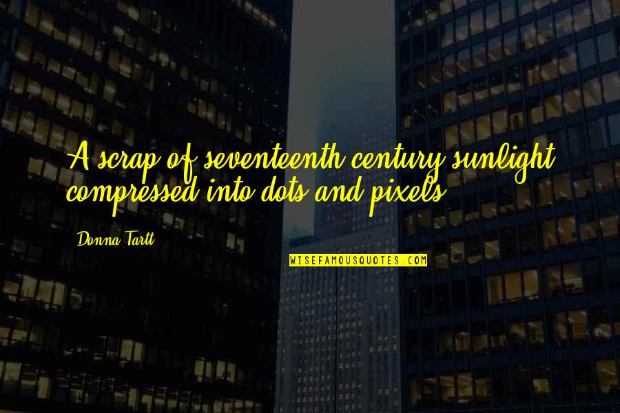 Spdr Stock Quotes By Donna Tartt: A scrap of seventeenth-century sunlight compressed into dots