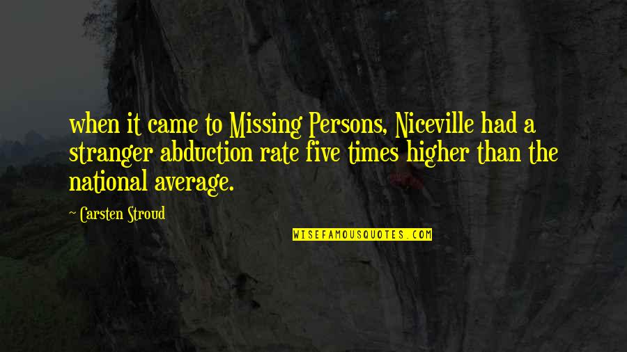Spe Salvi Quotes By Carsten Stroud: when it came to Missing Persons, Niceville had