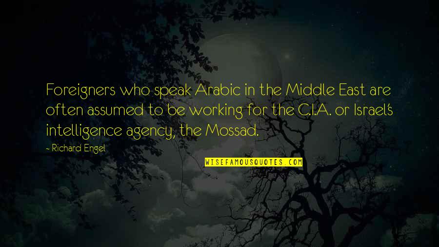 Speak For Quotes By Richard Engel: Foreigners who speak Arabic in the Middle East Speak For Quotes By Richard Engel: Foreigners who speak Arabic in the Middle East