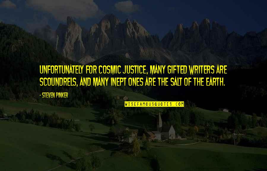 Speak Ivy Quotes By Steven Pinker: Unfortunately for cosmic justice, many gifted writers are Speak Ivy Quotes By Steven Pinker: Unfortunately for cosmic justice, many gifted writers are