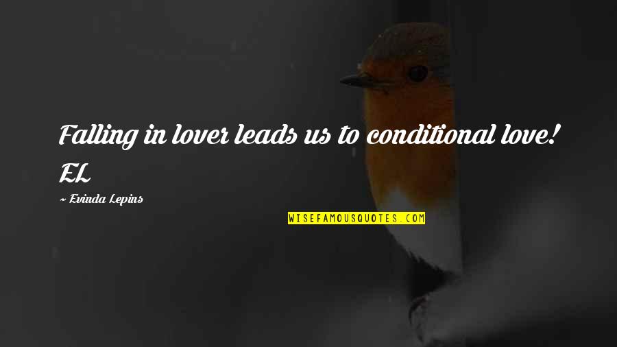 Speak Slowly Quotes By Evinda Lepins: Falling in lover leads us to conditional love!