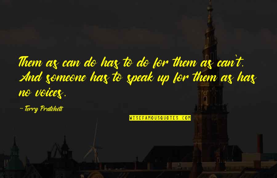 Speak Up Quotes By Terry Pratchett: Them as can do has to do for Speak Up Quotes By Terry Pratchett: Them as can do has to do for