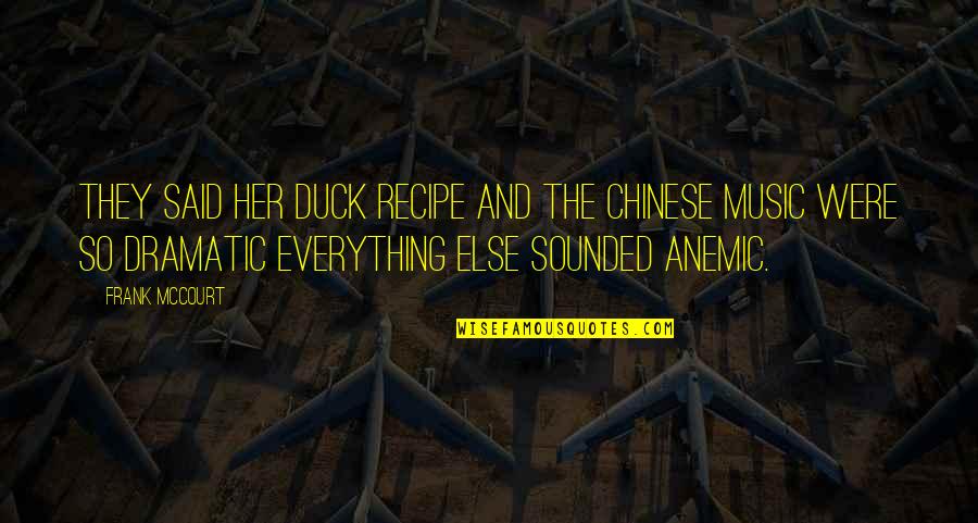 Speake Quotes By Frank McCourt: They said her duck recipe and the Chinese