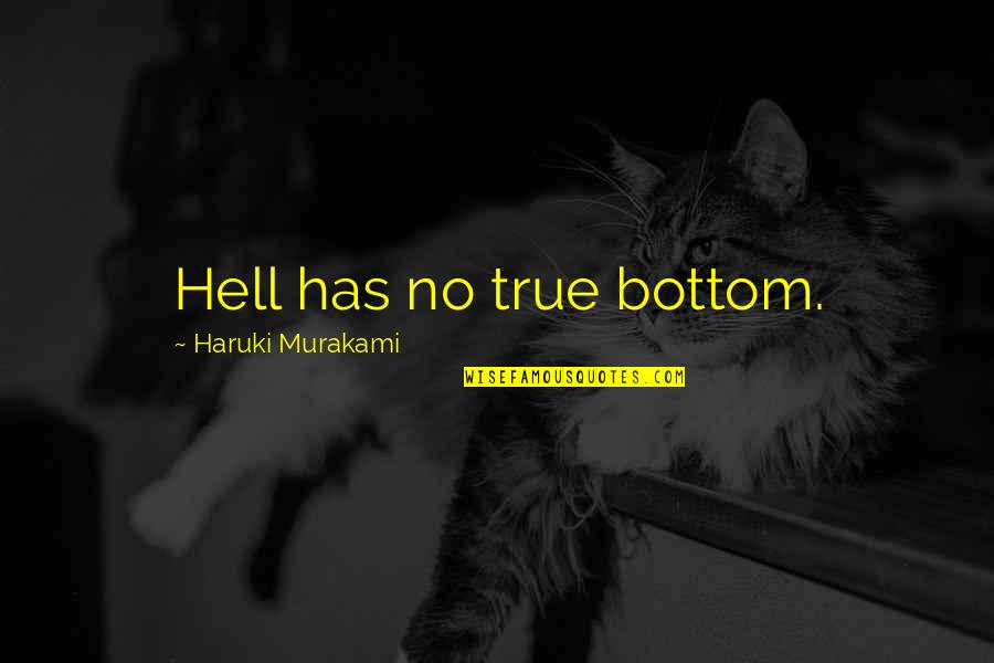 Speakeasy Prohibition Quotes By Haruki Murakami: Hell has no true bottom.