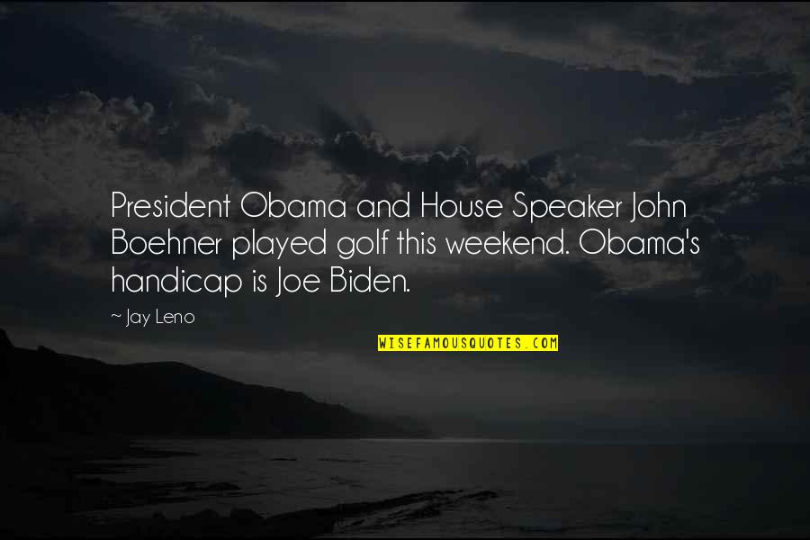 Speaker Boehner Quotes By Jay Leno: President Obama and House Speaker John Boehner played