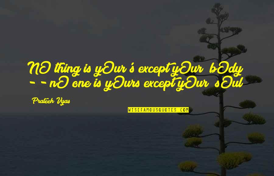Speakerphone Emoji Quotes By Prateek Vyas: NO thing is yOur's except yOur "bOdy" -&-