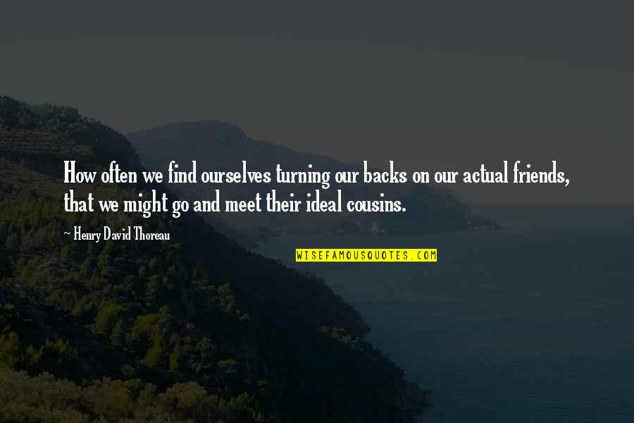 Speakerphone Quotes By Henry David Thoreau: How often we find ourselves turning our backs Speakerphone Quotes By Henry David Thoreau: How often we find ourselves turning our backs