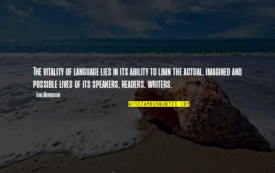 Speakers Quotes By Toni Morrison: The vitality of language lies in its ability