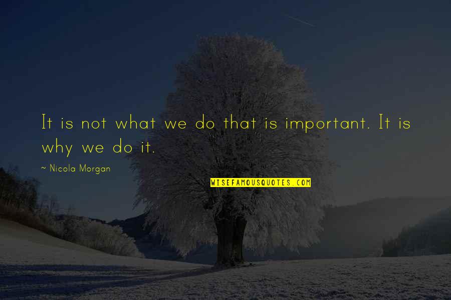 Speaking Evil Quotes By Nicola Morgan: It is not what we do that is