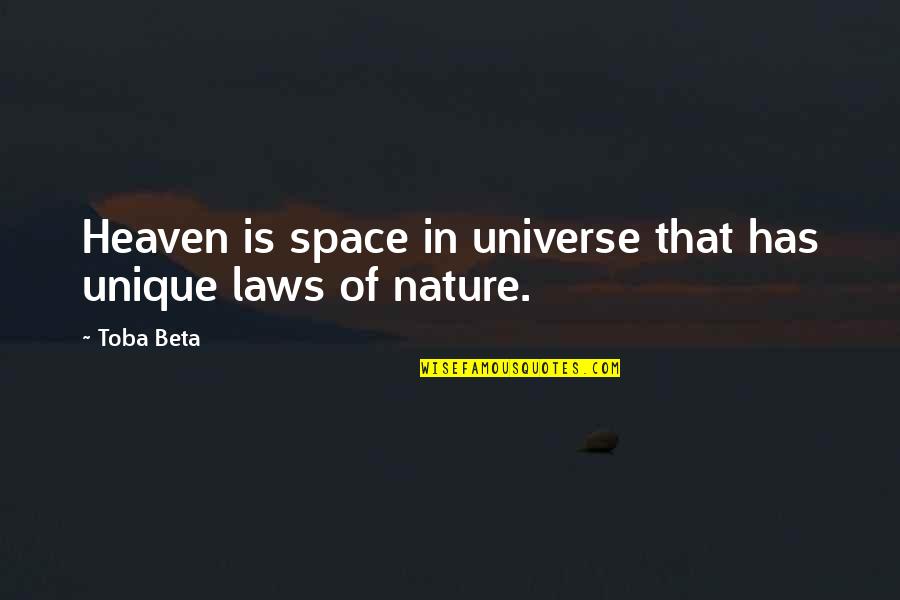 Speaking Kind Quotes By Toba Beta: Heaven is space in universe that has unique