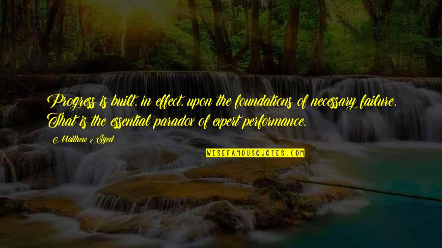 Speaking Kind Words Quotes By Matthew Syed: Progress is built, in effect, upon the foundations