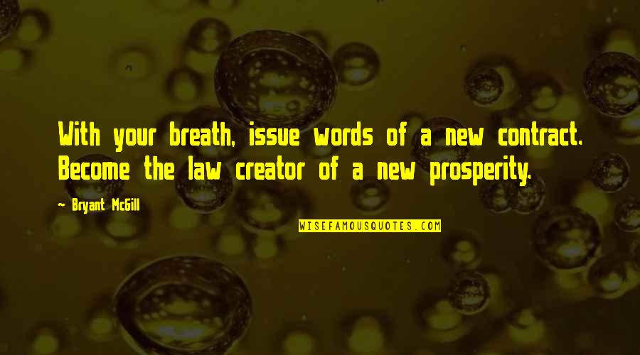 Speaking Of Quotes By Bryant McGill: With your breath, issue words of a new