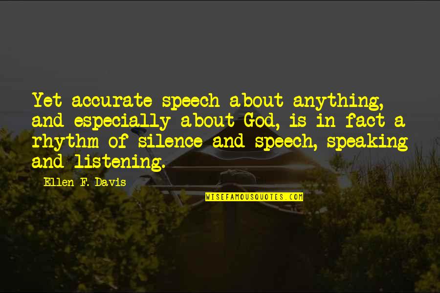 Speaking Of Quotes By Ellen F. Davis: Yet accurate speech about anything, and especially about