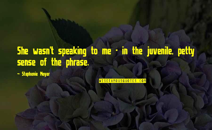 Speaking Of Quotes By Stephenie Meyer: She wasn't speaking to me - in the