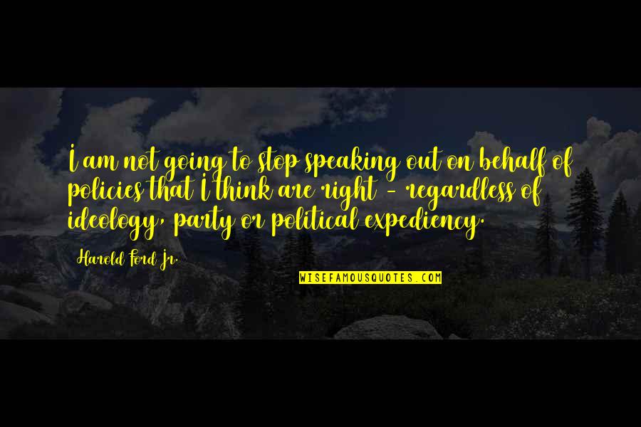 Speaking Right Quotes By Harold Ford Jr.: I am not going to stop speaking out Speaking Right Quotes By Harold Ford Jr.: I am not going to stop speaking out