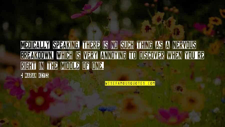 Speaking Right Quotes By Marian Keyes: Medically speaking, there is no such thing as Speaking Right Quotes By Marian Keyes: Medically speaking, there is no such thing as