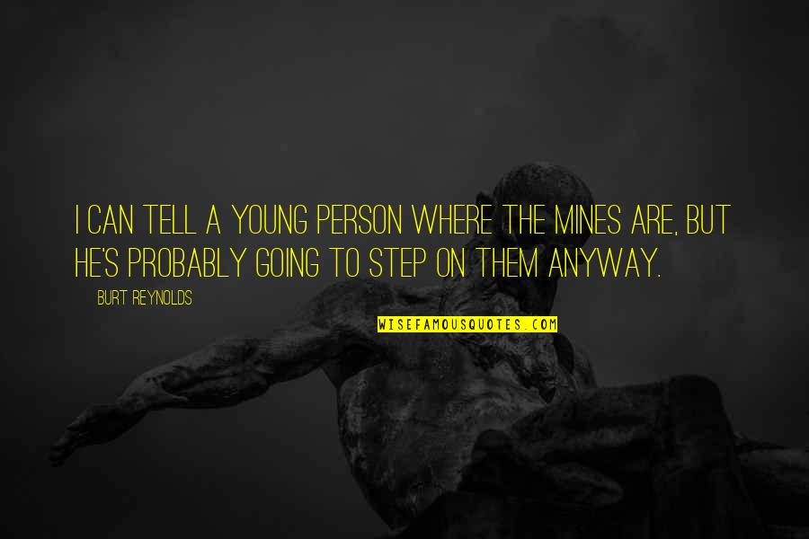 Speaking Skill Quotes By Burt Reynolds: I can tell a young person where the Speaking Skill Quotes By Burt Reynolds: I can tell a young person where the