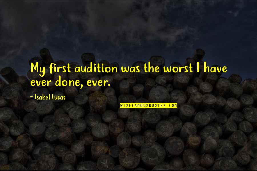 Speaking Test Ielts Quotes By Isabel Lucas: My first audition was the worst I have Speaking Test Ielts Quotes By Isabel Lucas: My first audition was the worst I have