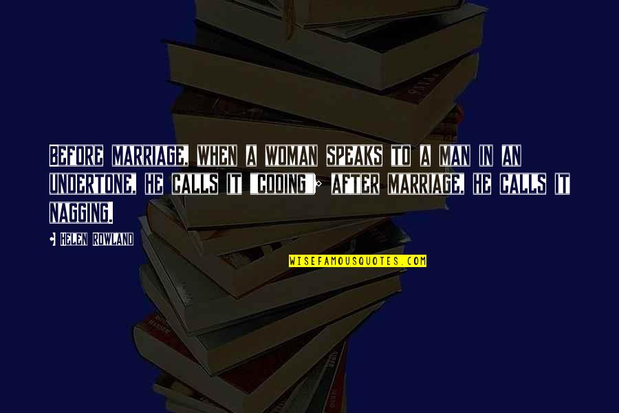 Speaks Quotes By Helen Rowland: Before marriage, when a woman speaks to a Speaks Quotes By Helen Rowland: Before marriage, when a woman speaks to a