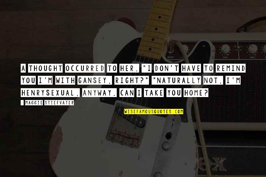 Spearment Quotes By Maggie Stiefvater: A thought occurred to her. "I don't have Spearment Quotes By Maggie Stiefvater: A thought occurred to her. "I don't have