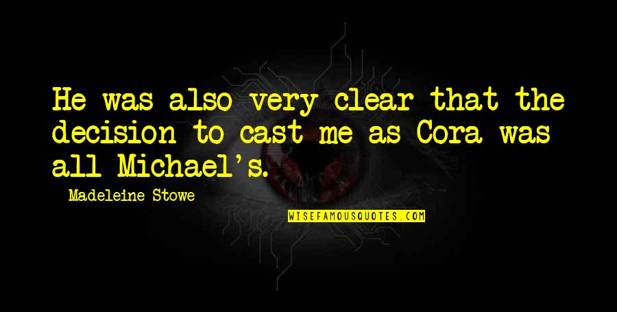 Specht En Zoon Quotes By Madeleine Stowe: He was also very clear that the decision