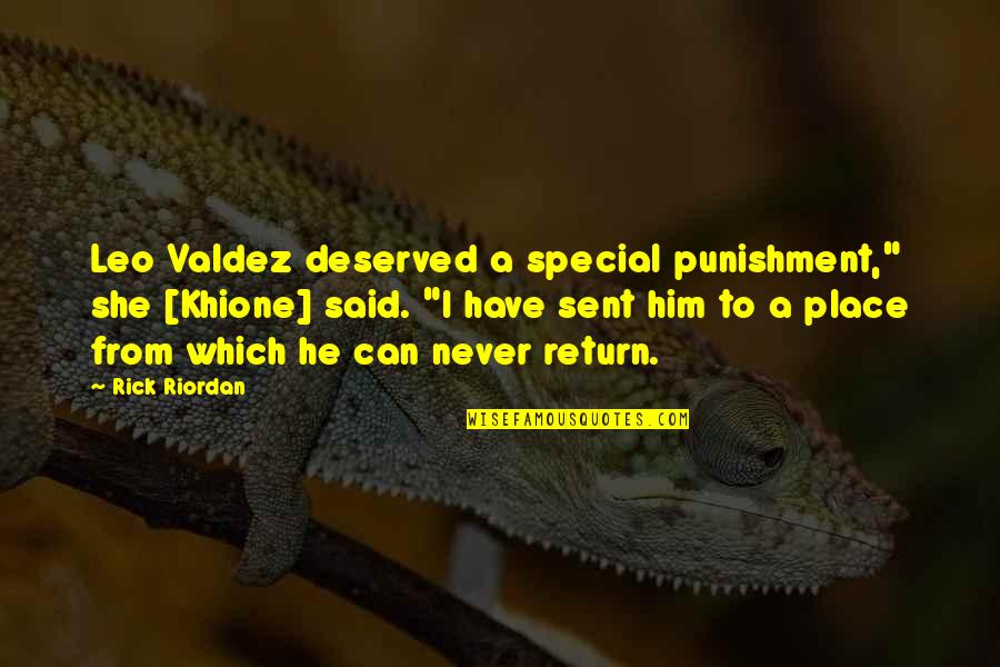 Special A Quotes By Rick Riordan: Leo Valdez deserved a special punishment," she [Khione]