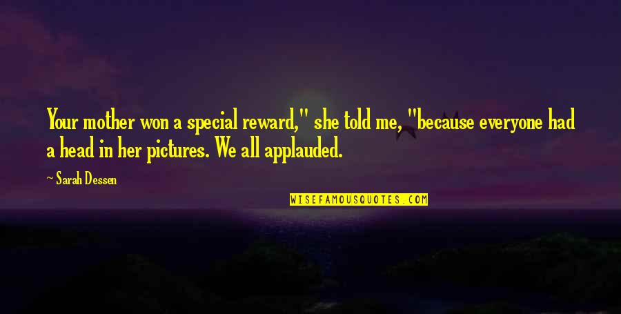 Special A Quotes By Sarah Dessen: Your mother won a special reward," she told Special A Quotes By Sarah Dessen: Your mother won a special reward," she told