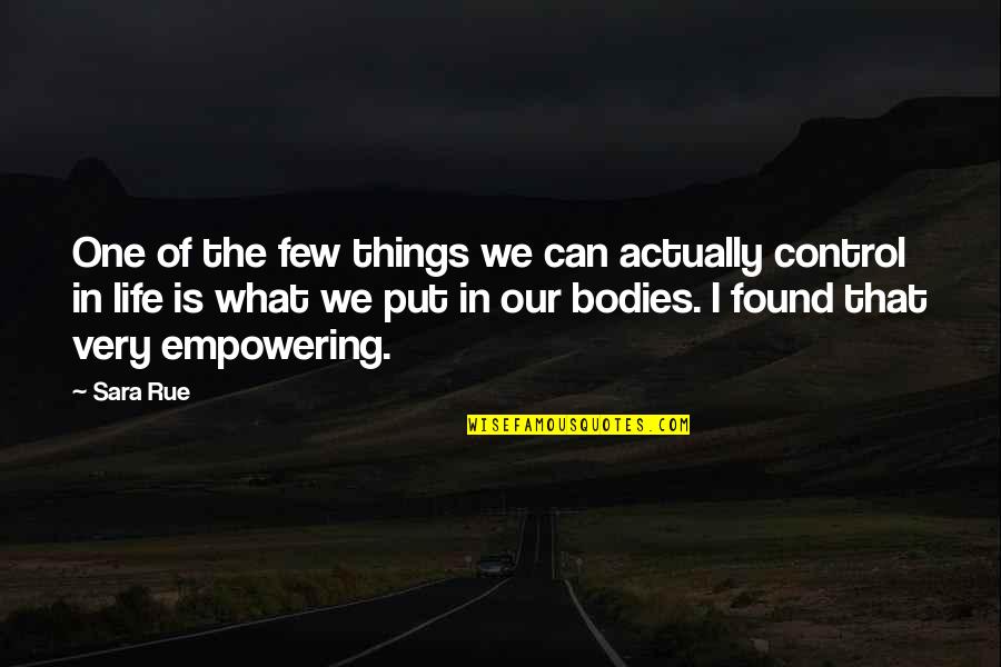Special And Extraordinary Quotes By Sara Rue: One of the few things we can actually