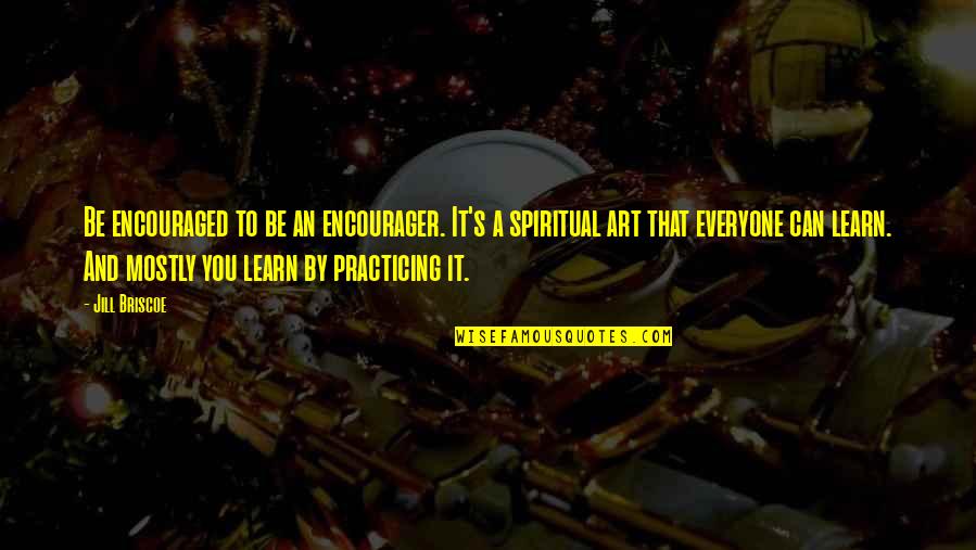 Special And Inclusive Education Quotes By Jill Briscoe: Be encouraged to be an encourager. It's a Special And Inclusive Education Quotes By Jill Briscoe: Be encouraged to be an encourager. It's a
