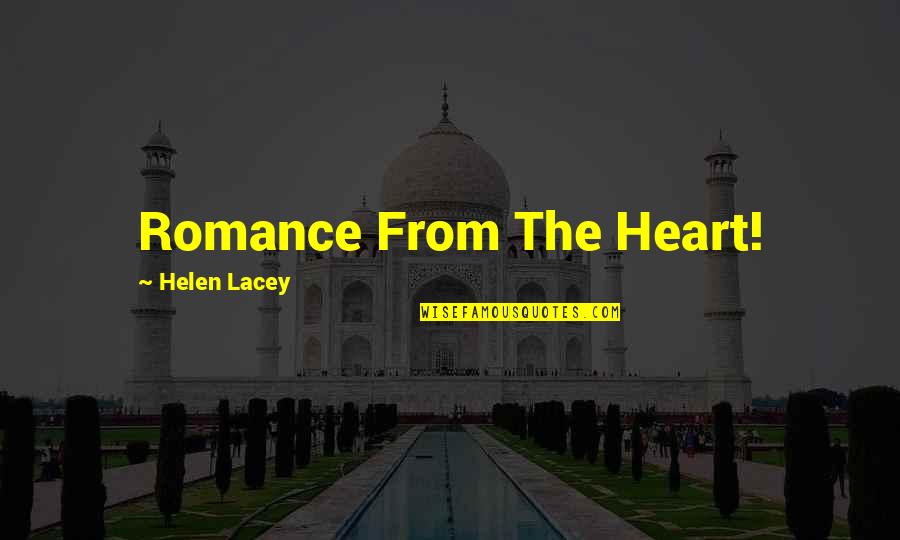 Special Edition Quotes By Helen Lacey: Romance From The Heart! Special Edition Quotes By Helen Lacey: Romance From The Heart!
