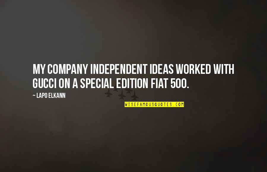 Special Edition Quotes By Lapo Elkann: My company Independent Ideas worked with Gucci on
