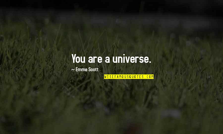 Special Education Learning Quotes By Emma Scott: You are a universe.
